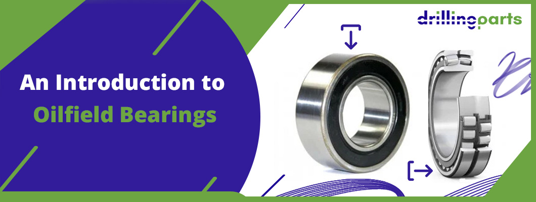 An Introduction to Oilfield Bearings