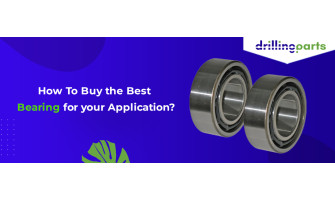 How To Buy the Best Bearing for your Application?