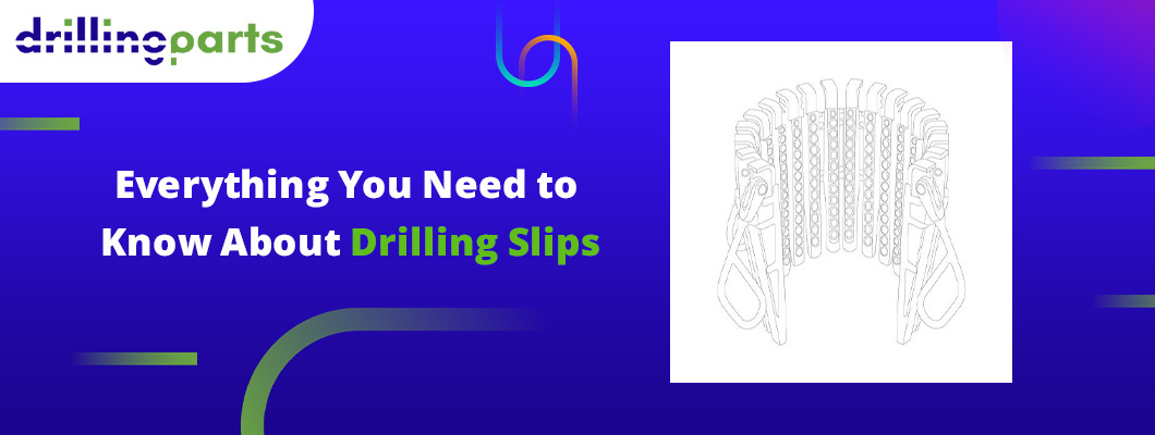 Everything You Need to Know About Drilling Slips